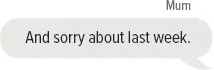 Mum: And sorry about last week.