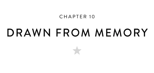 Chapter 10 Drawn from Memory