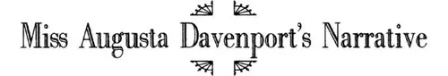 Miss Augusta Davenport’s Narrative