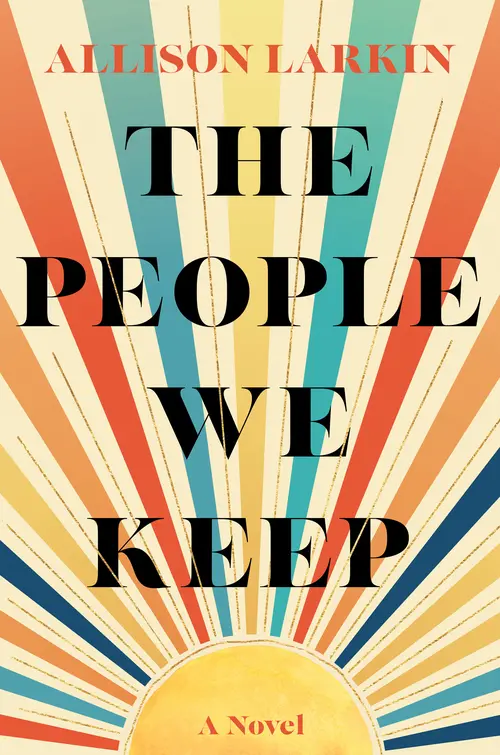 Cover: The People We Keep, by Allison Larkin
