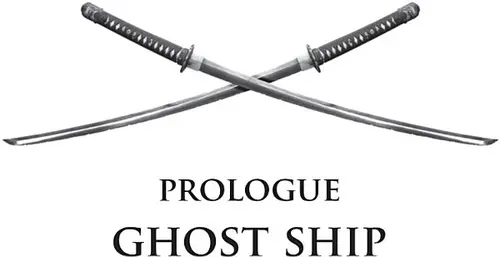 Prologue, Ghost Ship