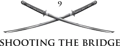 9: Shooting the Bridge