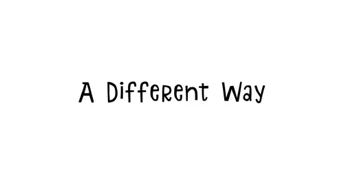 A Different Way