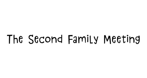 The Second Family Meeting