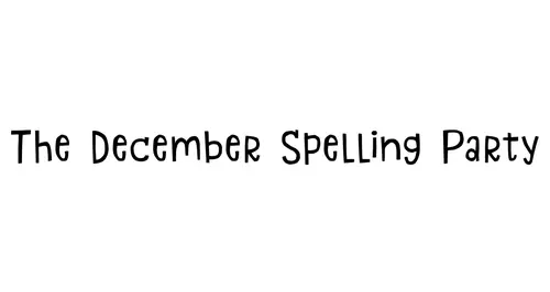 The December Spelling Party