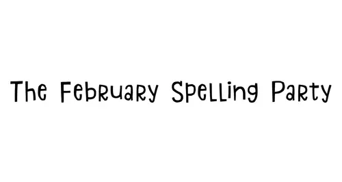 The February Spelling Party