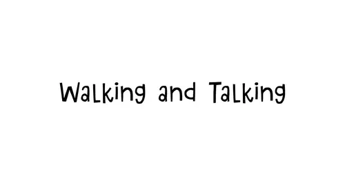 Walking and Talking