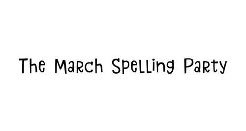 The March Spelling Party