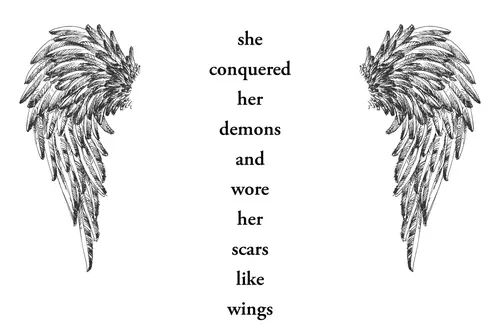she conquered her demons and wore her scars like wings
