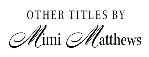 Other Titles by Mimi Matthews