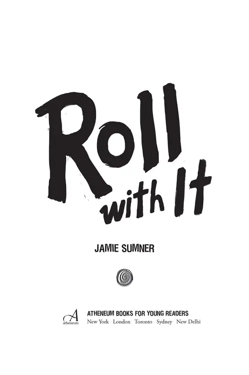 Roll with It, by Jamie Sumner, Atheneum Books for Young Readers