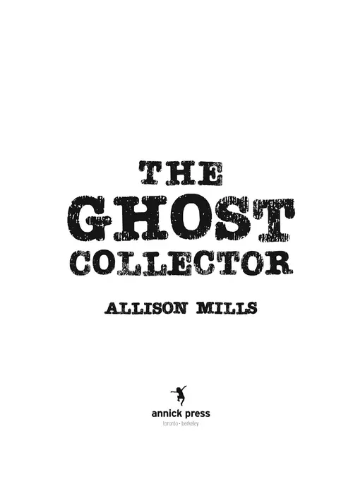 The Ghost Collector by Allison Mills published by Annick Press