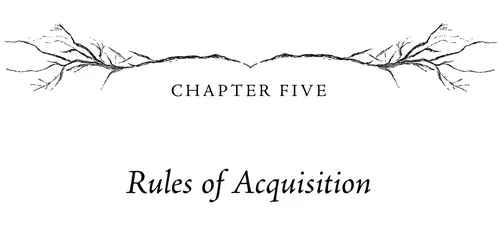 Chapter Five Rules of Acquisition