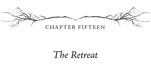 Chapter Fifteen The Retreat