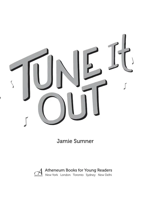 Tune It Out, by Jamie Sumner, Atheneum Books for Young Readers