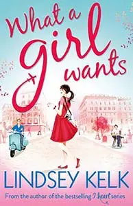Advertisement image: What a Girl Wants by Lindsey Kelk