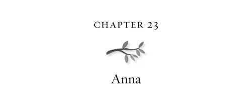 Chapter 23 Anna