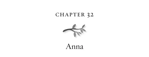 Chapter 32 Anna
