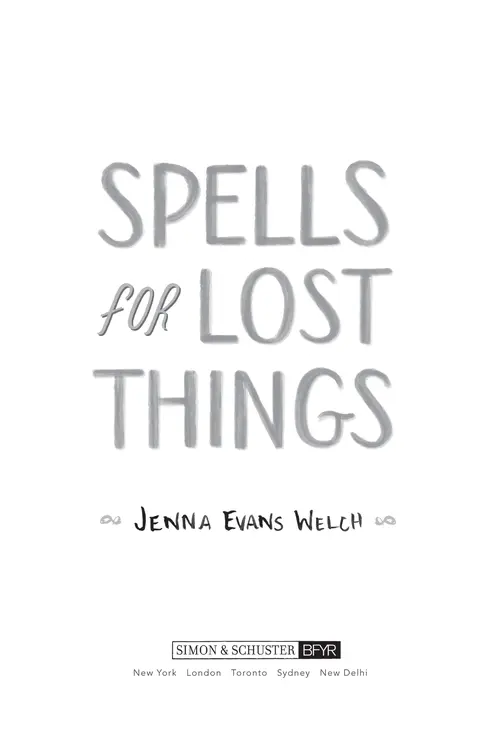 Spells for Lost Things, by Jenna Evans Welch, S&S Books for Young Readers