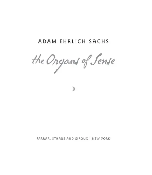 The Organs of Sense by Adam Ehrlich Sachs