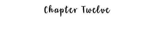 Chapter Twelve