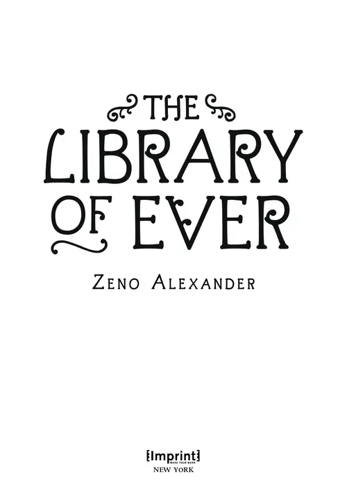 The Library of Ever by Zeno Alexander