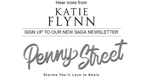 Hear more from Katie Flynn Sign up to our New Saga Newsletter Penny Street Stories You’ll Love to Share