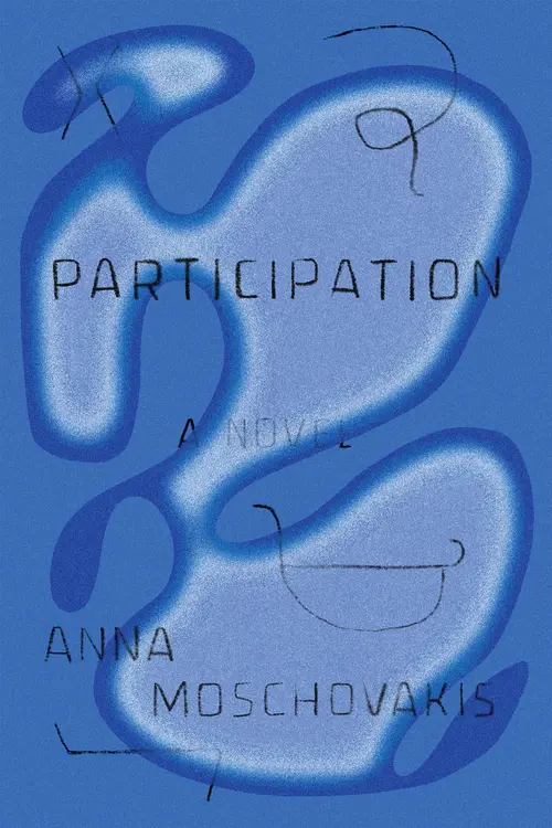 Cover: Participation, A Novel by Anna Moschovakis