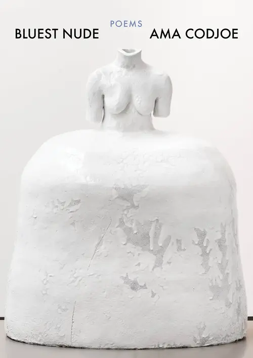 Cover: Bluest Nude, Poems by Ama Codjoe