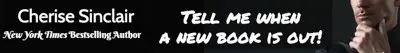 Sign up to get a New Release Email at  https://cherisesinclair.com/newsletter/