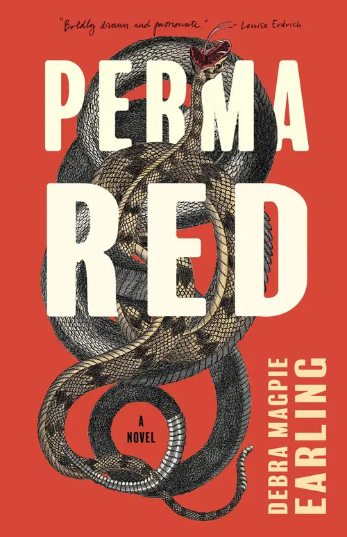Cover: Perma Red, A NOVEL by Debra Magpie Earling