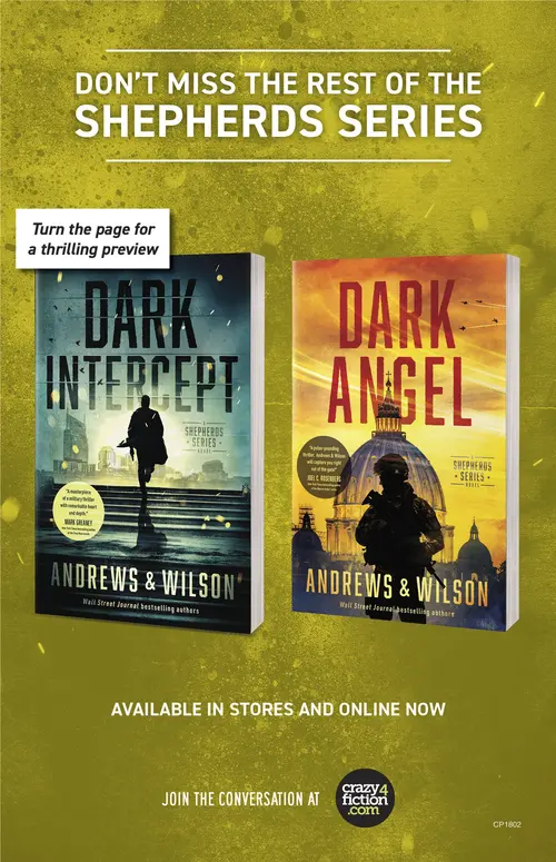 Don’t miss the rest of the Shepherds series: Dark Intercept (turn the page for a thrilling preview) and Dark Angel. Available in stores and online now. Join the conversation at crazy4fiction.com