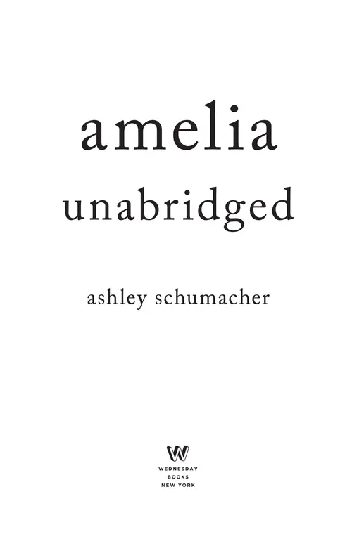 Amelia Unabridged by Ashley Schumacher