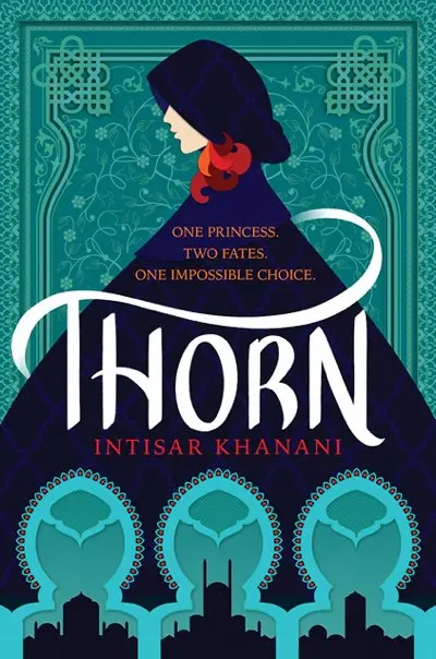 The cover for “Thorn,” featuring a girl in a dark cloak, multi-hued red hair curling at opening, on a teal background with a flower design. The subtitle reads “One Princess. Two Fates. An Impossible Choice.” Below that is the title in white, and at the very bottom, three arches through which can be seen architecture reminiscent of North African and the Middle East.