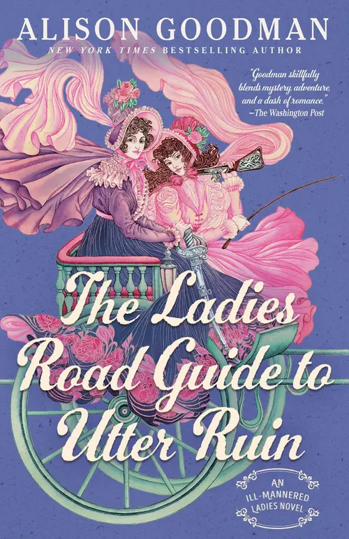 Cover for The Ladies Road Guide to Utter Ruin, Author, Alison Goodman