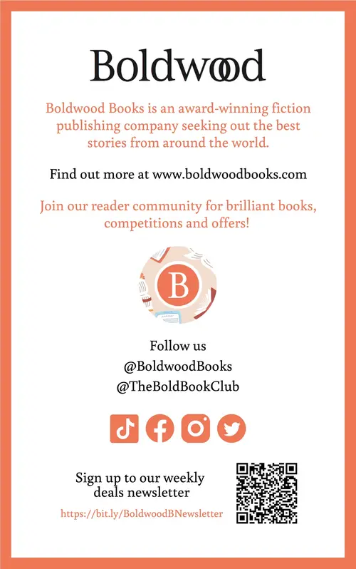 Boldwood Books is an award-winning fiction publishing company seeking out the best stories from around the world. Find out more at www.boldwoodbooks.com. Join our reader community for brilliant books, competitions and offers! Follow us @BoldwoodBooks and @TheBoldBookClub on TikTok, Facebook, Instagram and X. Sign up to our weekly deals newsletter at https://bit.ly/BoldwoodBNewsletter.