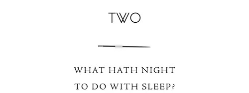 Two What hath night to do with sleep?