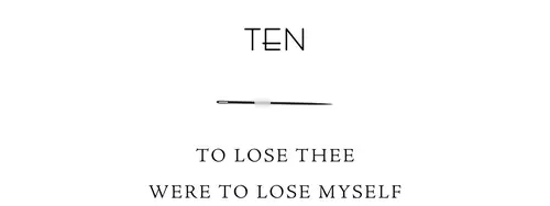 Ten To lose thee were to lose myself