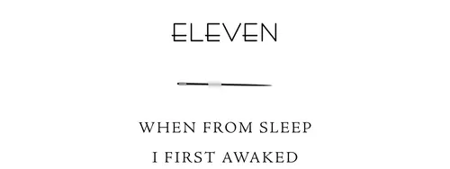 Eleven When from sleep I first awaked