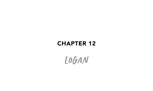 Chapter 12 LOGAN