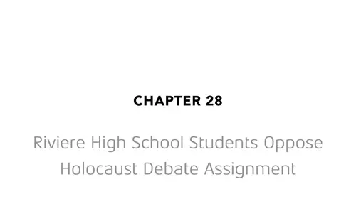 Chapter 28 Riviere High School Students Oppose Holocaust Debate Assignment