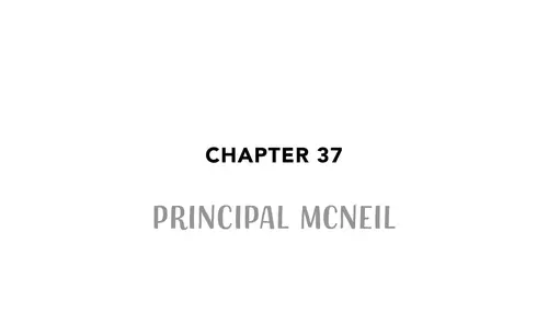 Chapter 37 PRINCIPAL McNEIL