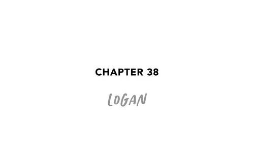 Chapter 38 LOGAN