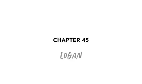 Chapter 45 LOGAN