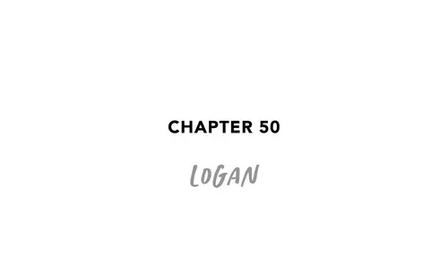 Chapter 50 LOGAN