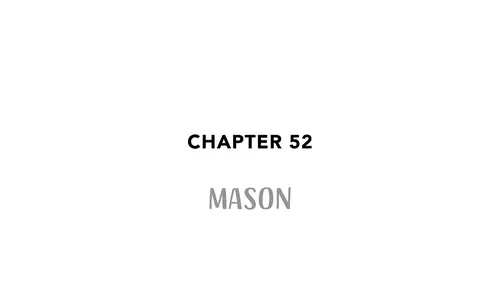 Chapter 52 MASON
