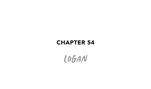 Chapter 54 LOGAN