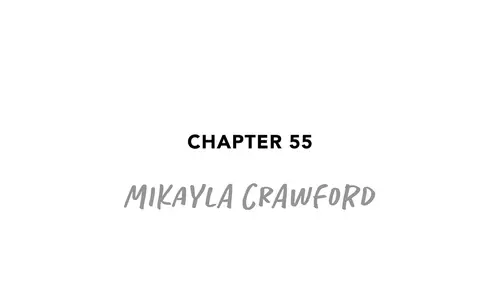 Chapter 55 MIKAYLA CRAWFORD