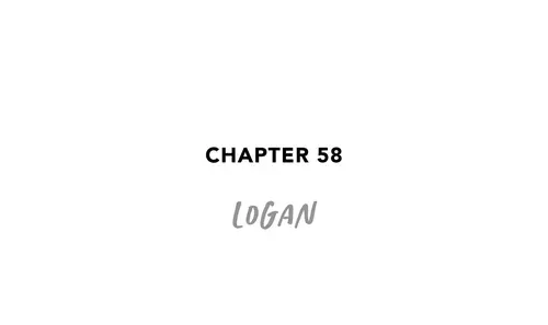 Chapter 58 LOGAN