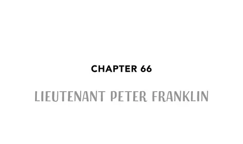 Chapter 66 LIEUTENANT PETER FRANKLIN